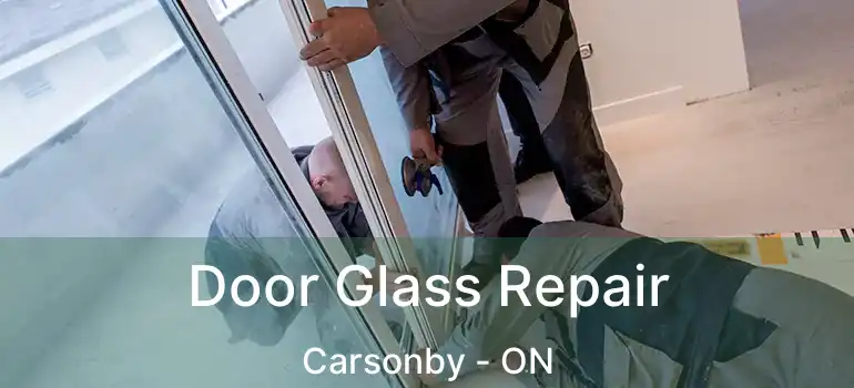  Door Glass Repair Carsonby - ON