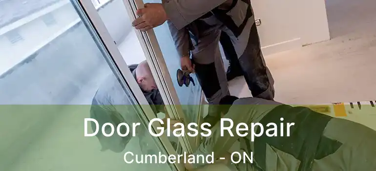  Door Glass Repair Cumberland - ON