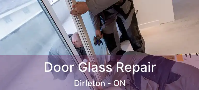  Door Glass Repair Dirleton - ON