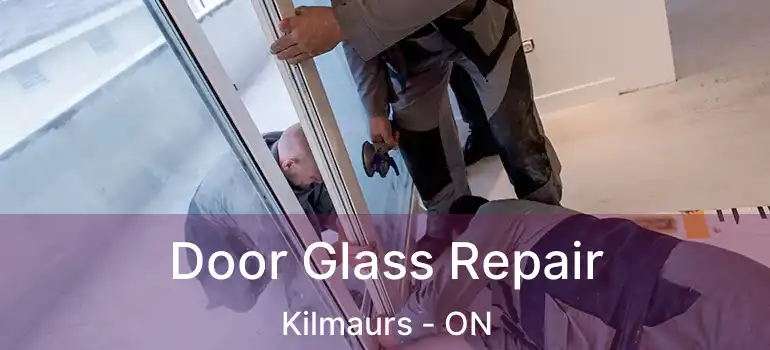  Door Glass Repair Kilmaurs - ON