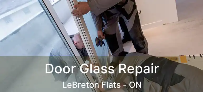  Door Glass Repair LeBreton Flats - ON