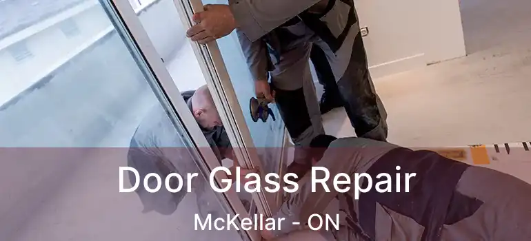  Door Glass Repair McKellar - ON