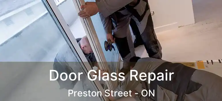  Door Glass Repair Preston Street - ON