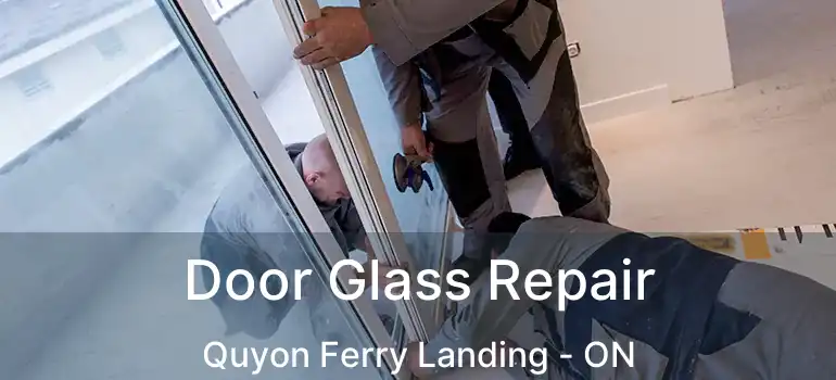  Door Glass Repair Quyon Ferry Landing - ON