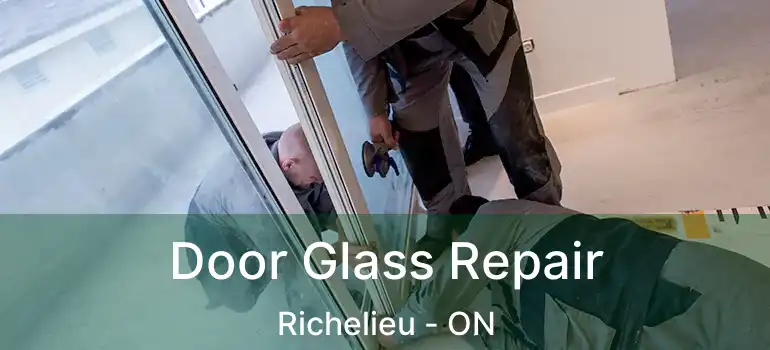  Door Glass Repair Richelieu - ON