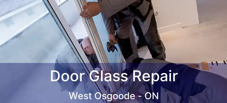  Door Glass Repair West Osgoode - ON