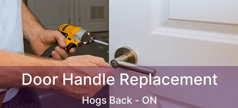  Door Handle Replacement Hogs Back - ON