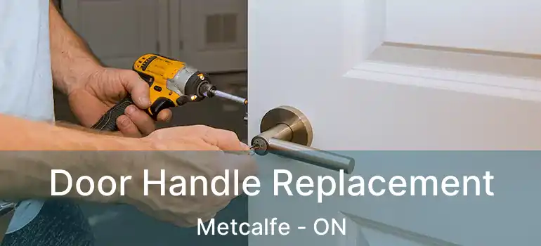  Door Handle Replacement Metcalfe - ON