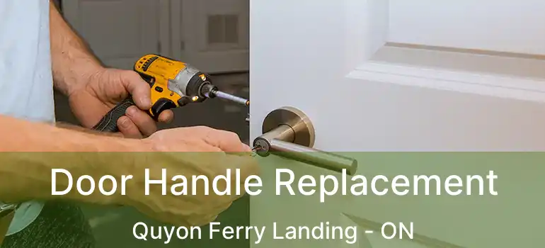  Door Handle Replacement Quyon Ferry Landing - ON