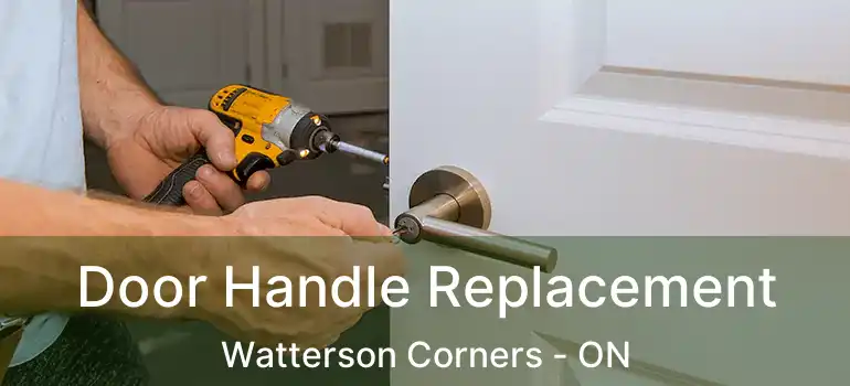  Door Handle Replacement Watterson Corners - ON