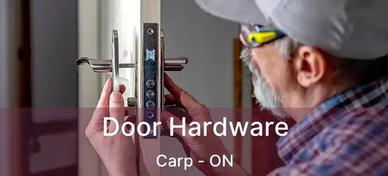  Door Hardware Carp - ON