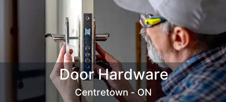  Door Hardware Centretown - ON