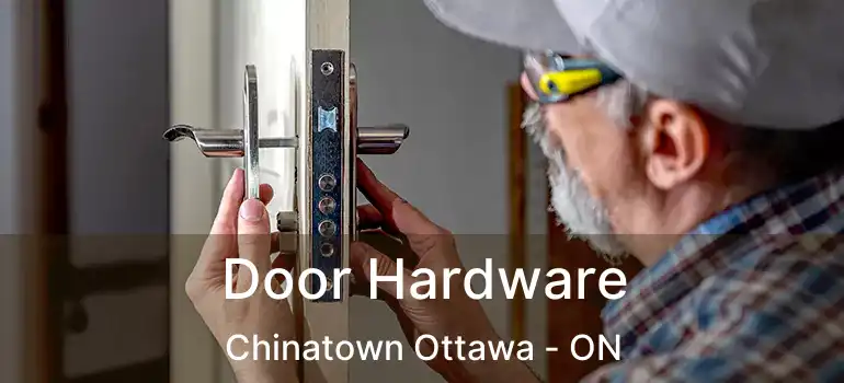  Door Hardware Chinatown Ottawa - ON