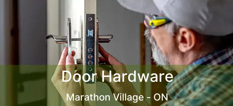  Door Hardware Marathon Village - ON