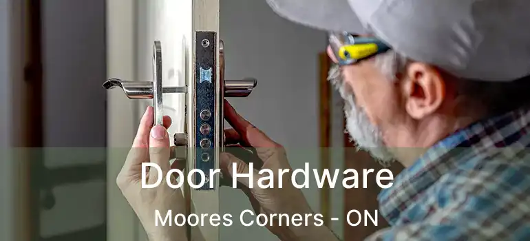  Door Hardware Moores Corners - ON