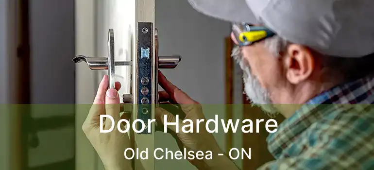  Door Hardware Old Chelsea - ON