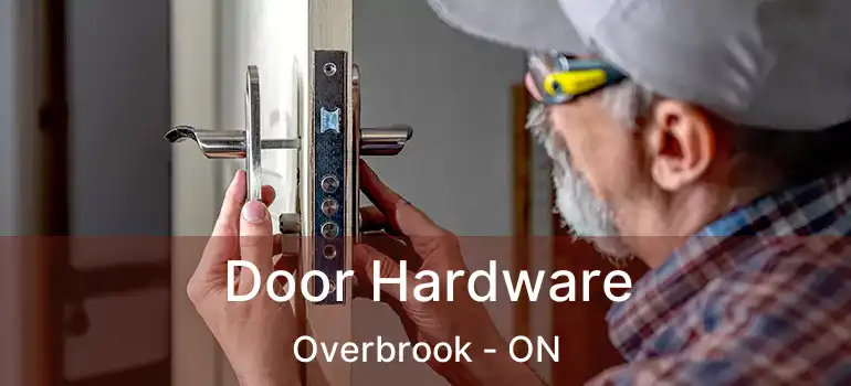  Door Hardware Overbrook - ON