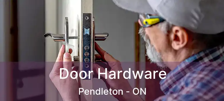  Door Hardware Pendleton - ON