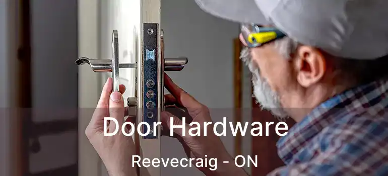  Door Hardware Reevecraig - ON