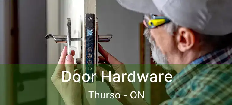  Door Hardware Thurso - ON