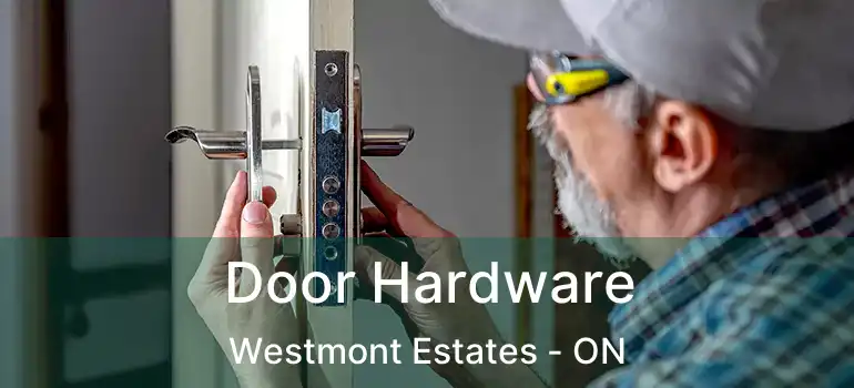  Door Hardware Westmont Estates - ON