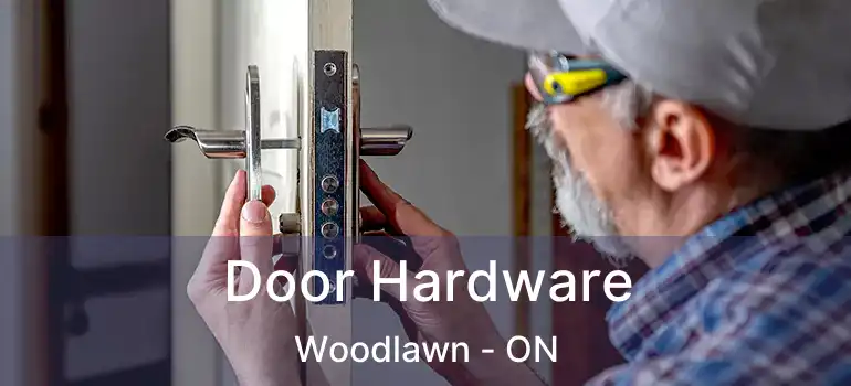  Door Hardware Woodlawn - ON