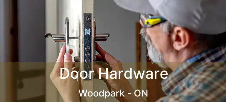  Door Hardware Woodpark - ON