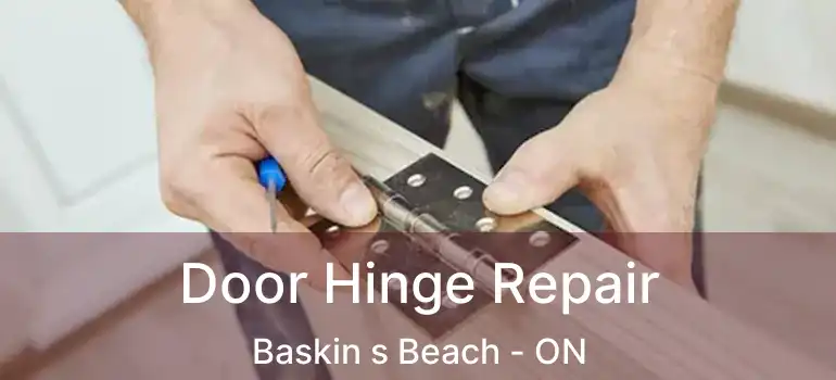  Door Hinge Repair Baskin s Beach - ON