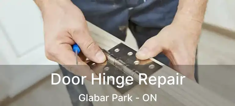  Door Hinge Repair Glabar Park - ON