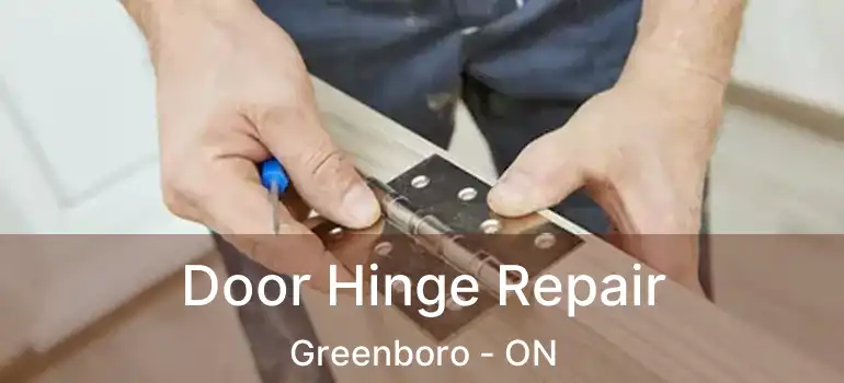  Door Hinge Repair Greenboro - ON