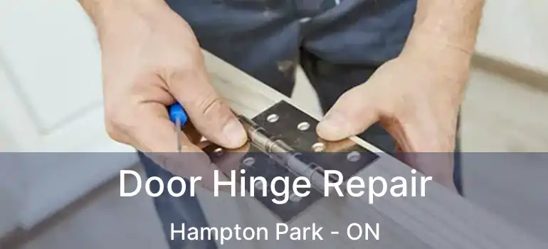  Door Hinge Repair Hampton Park - ON