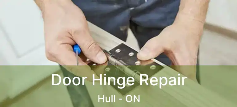  Door Hinge Repair Hull - ON