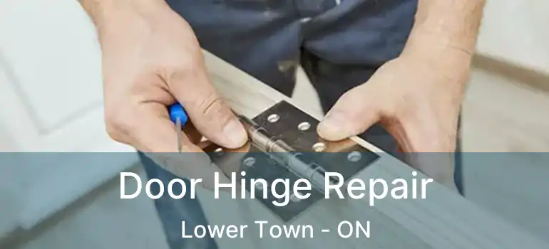  Door Hinge Repair Lower Town - ON