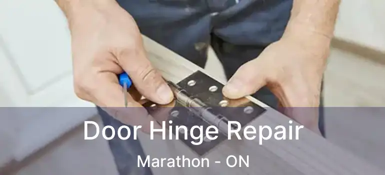  Door Hinge Repair Marathon - ON