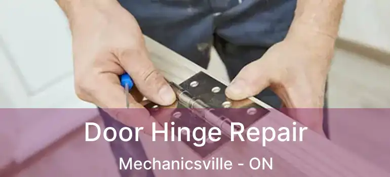  Door Hinge Repair Mechanicsville - ON