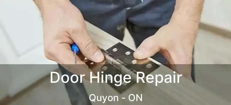  Door Hinge Repair Quyon - ON