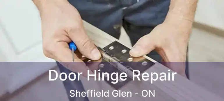  Door Hinge Repair Sheffield Glen - ON