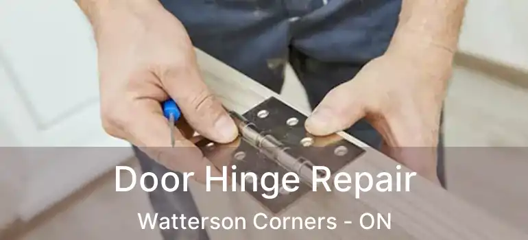  Door Hinge Repair Watterson Corners - ON