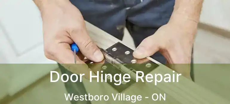  Door Hinge Repair Westboro Village - ON