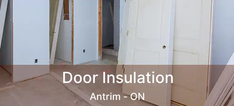  Door Insulation Antrim - ON