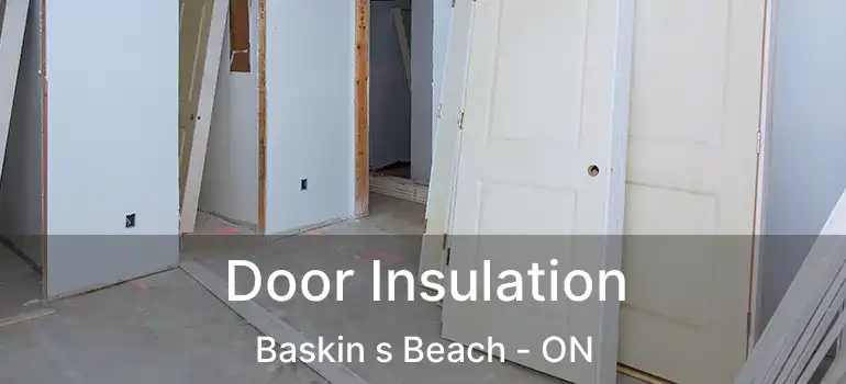  Door Insulation Baskin s Beach - ON