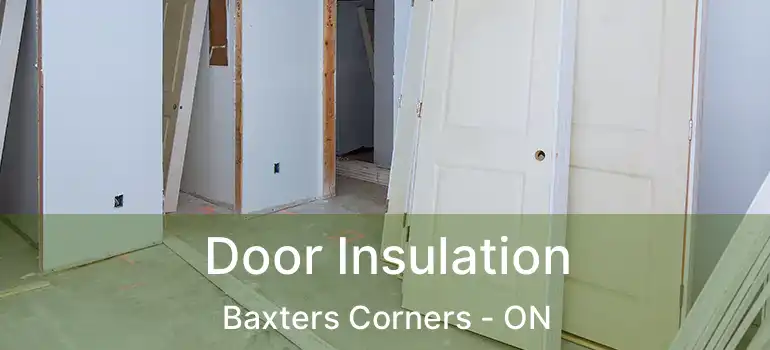  Door Insulation Baxters Corners - ON