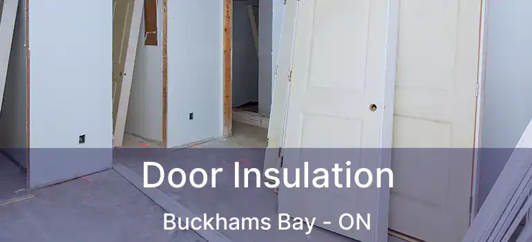  Door Insulation Buckhams Bay - ON