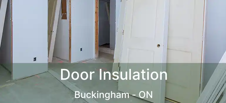  Door Insulation Buckingham - ON