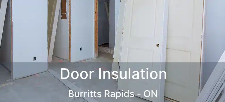  Door Insulation Burritts Rapids - ON