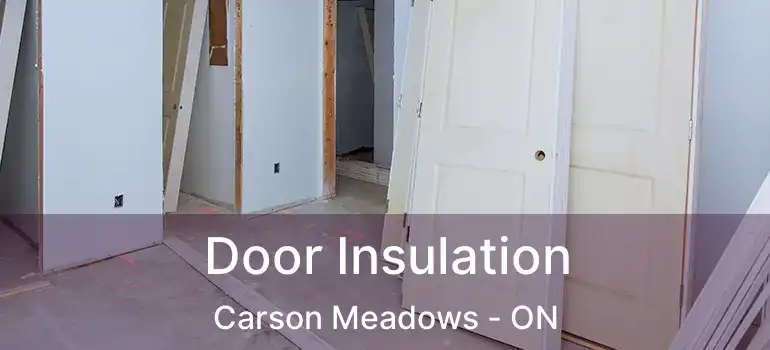  Door Insulation Carson Meadows - ON