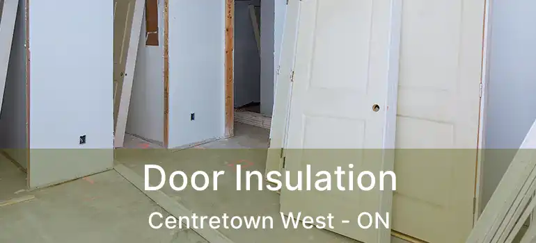  Door Insulation Centretown West - ON