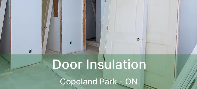  Door Insulation Copeland Park - ON