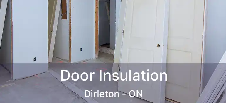  Door Insulation Dirleton - ON