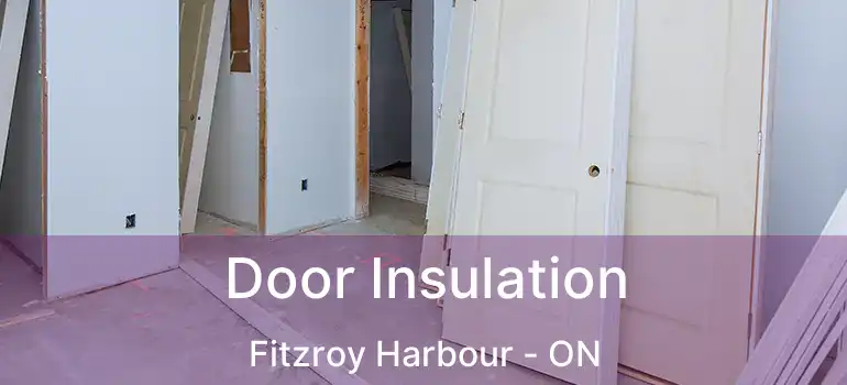  Door Insulation Fitzroy Harbour - ON